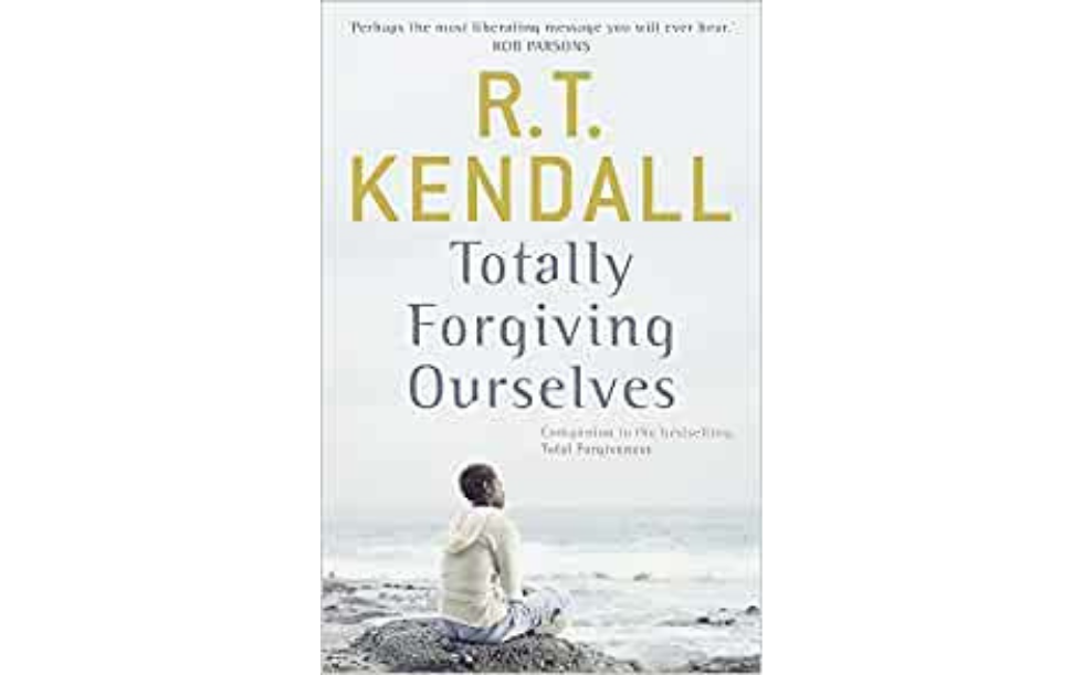 Totally Forgiving Ourselves by R T Kendall