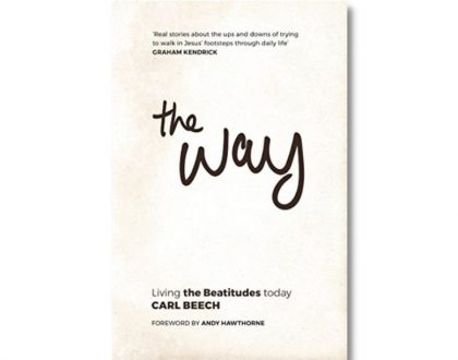 The Way - Living the Beatitudes Today by Carl Beech