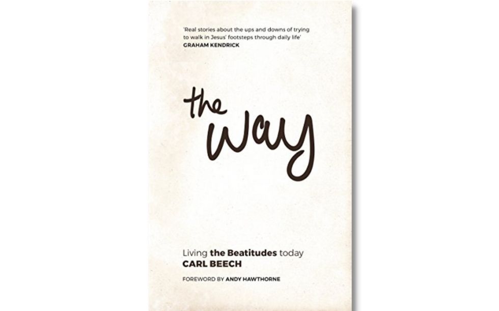 The Way - Living the Beatitudes Today by Carl Beech