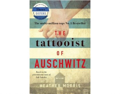 The Tattooist of Auschwitz by Heather Morris