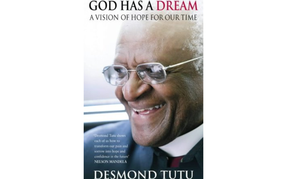 God has a Dream by Desmond Tutu