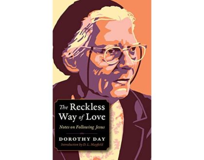 Reckless way of love by Dorothy Day