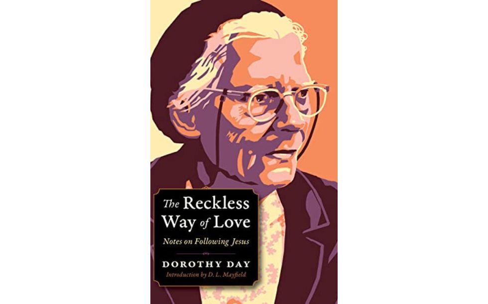Reckless way of love by Dorothy Day