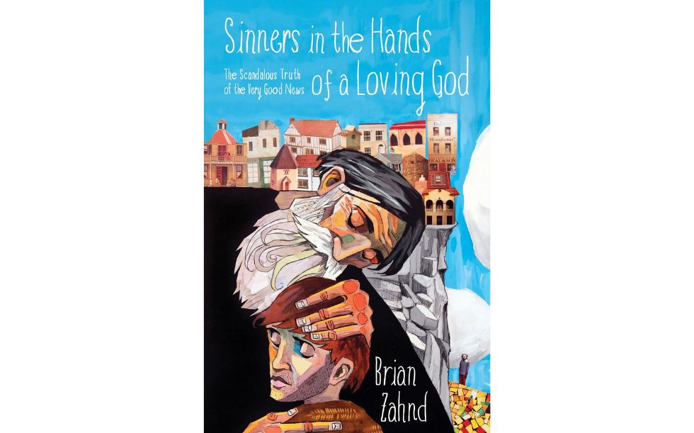 Sinners in the Hands of a Loving God by Brian Zahnd